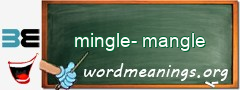 WordMeaning blackboard for mingle-mangle